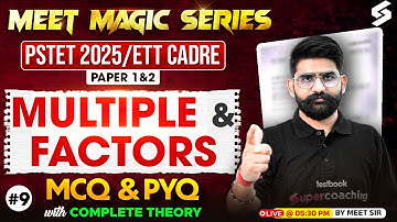 PSTET | ETT CADRE 2025 | Maths Paper 1 & 2 | Factors and Multiples Class-9 | Maths By Meet  Sir