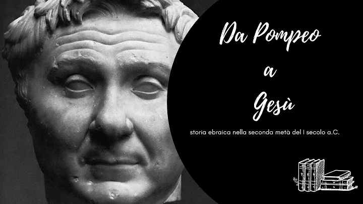 Da Pompeo a Ges: storia ebraica nella seconda met del I secolo a.C.