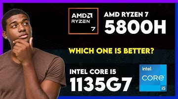 AMD Ryzen 7 5800H vs Intel Core i5 1135G7 Comparison