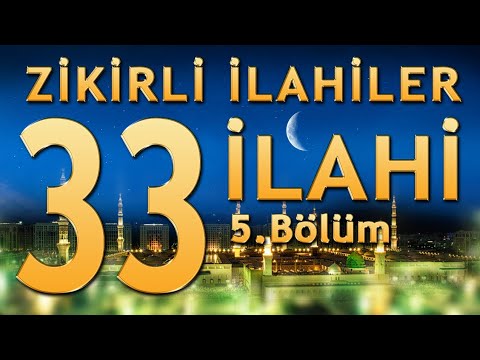 33 İlahi - 5.Bölüm / (19 İlahi Sanatçısından Seçme İlahiler)