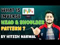 What is Inverse Head and Shoulder Pattern in Hindi By Hitesh Narwal