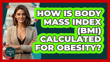How Is Body Mass Index (BMI) Calculated For Obesity? - The Disease Encyclopedia