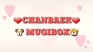 [CHANBAEK] - MUGI BOX  (18.11.18)