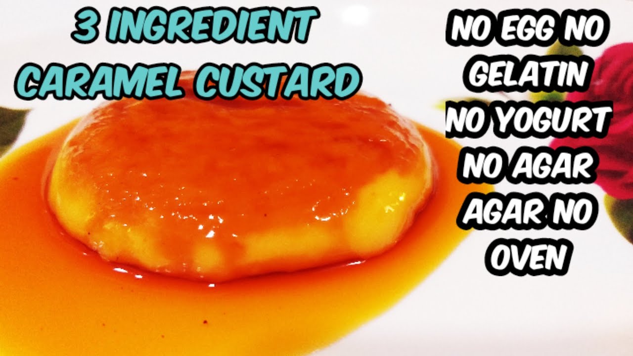 CaramelCustard/No Gelatin No AgarAgar No Yogurt No Bread NoEgg