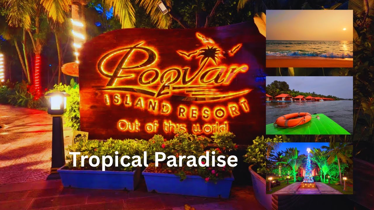 Poovar Island Resort | Poovar | Tropical Paradise | 