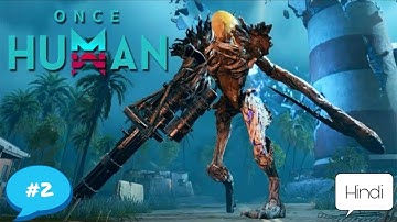 Once Human Mobile Gameplay Walkthrough Part 2 (iOS, Android) 🎮