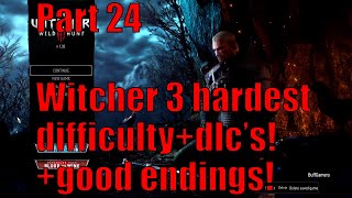 Witcher 3 Part 24 hardest difficulty+good endings! Full playthrough with live commentary!