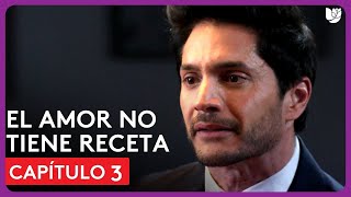 El Amor No Tiene Receta | Capítulo 3 - Resumen