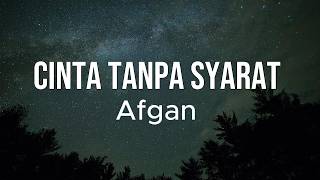 Afgan - Cinta Tanpa Syarat - Lyrics