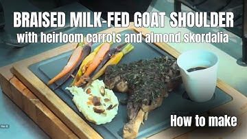 Braised Milk-Fed Goat Shoulder, Served with heirloom carrots and almond skordalia.