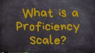 What are Proficiency Scales?