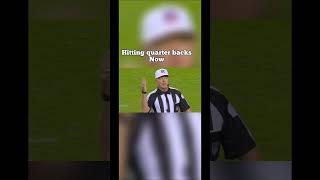 Hitting quarterbacks then vs now