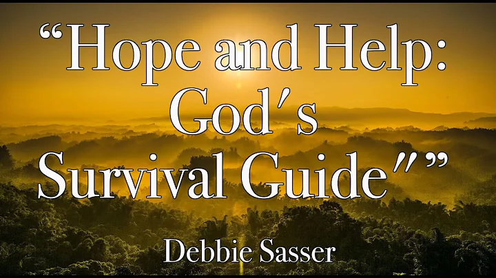 Hope and Help: Gods Survival Guide by Debbie Sasser