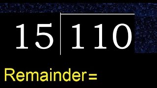 Divide 110 by 15 , remainder  . Division with 2 Digit Divisors . How to do