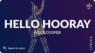 Alice Cooper - Hello hooray (Lyrics for Desktop)