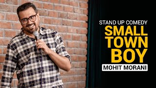 Small Town Boy | Stand-up Comedy | Mohit Morani