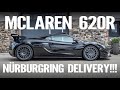 Nürburgring Delivery: McLaren 620R!!!!