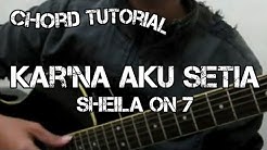 Kar'na Aku Setia - Sheila on 7 (CHORD)  - Durasi: 4.02. 