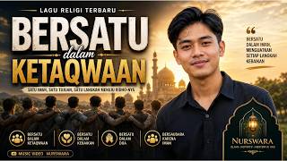 Merinding Lagu Persatuan Ini Bikin Nangis   Bersatu Dalam Ketaqwaan  Nurswara