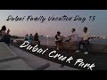 Dubai Family Vacation Day - 15: Dubai Creek Park visit