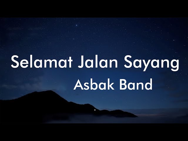 Asbak Band - Selamat Jalan Sayang (Lyrics) class=