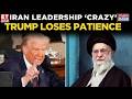Donald Trump Slams Iran, Accuses Tehran of Repeated Backtracking | Watch | Breaking News | ET Now