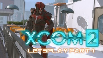 Letsplay : Getting Started - XCOM 2 #1