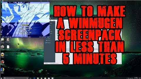 HOW TO CREATE A MUGEN SCREENPACK (IN 5 MINUTES)