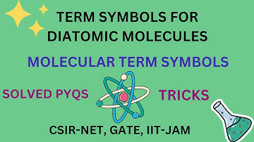 Molecular Term Symbols | Term Symbols for Diatomic Molecules