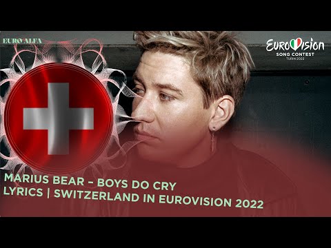 Marius Bear - Boys do cry |🇨🇭 Switzerland in Eurovision 2022 Lyrics