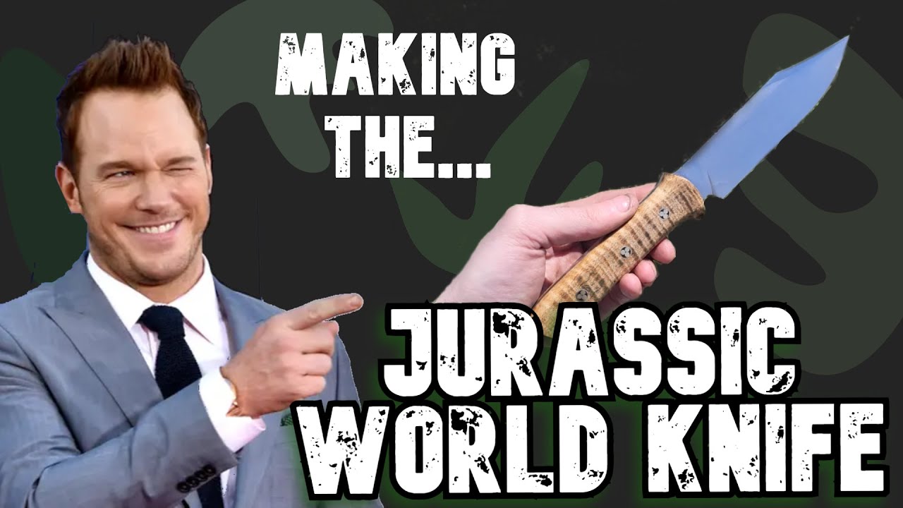 Making Chris Pratt's Knife from Jurassic World YouTube