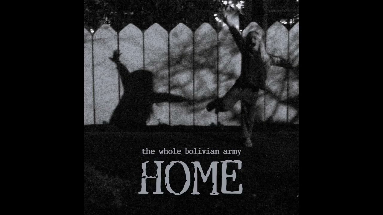 Watch The Whole Bolivian Army - "Home" on YouTube Watch The Whole Bolivian Army - "Home" on YouTube