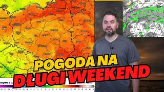 Jaka POGODA na DŁUGI WEEKEND? Czerwcówka bardzo ciepła, ale z deszczem i burzami.