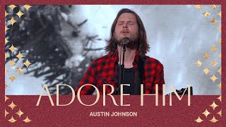 Adore Him | Austin Johnson | Bethel Church