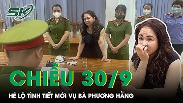 Chiều 30/9: Hé Lộ 3 Luật Sư Bào Chữa Cho Bà Phương Hằng, Có Người Từng Công Tác Trong Công An | SKĐS