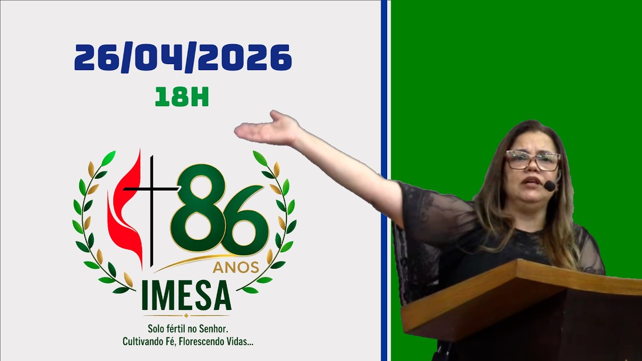 26/04/2026 - 18h | Culto ao vivo | IMESA
