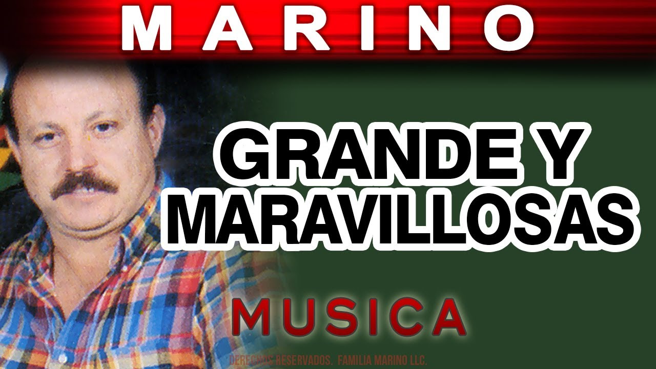 Marino   Grande Y Maravillosas musica