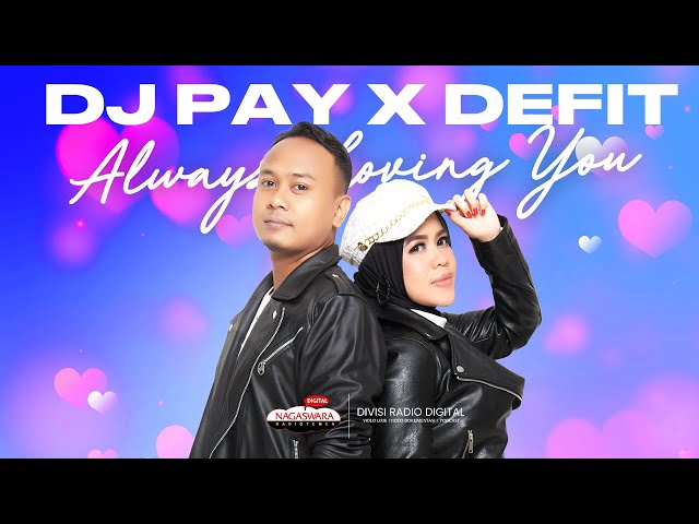 DJ Pay x DeFit - Always Loving You (Official Radio Release) (With Lyrics) class=