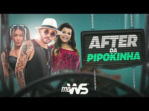 MC WS - AFTER DA PIPOKINHA
