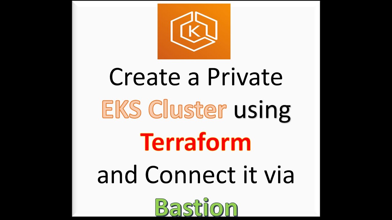 Production ready Private AWS EKS Cluster with Bastion Creation Using ...