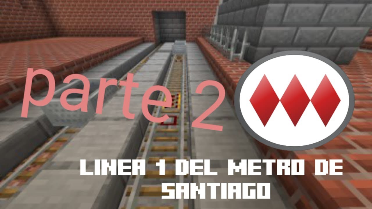 Minecraft Metro de Santiago línea 1 completa parte 2