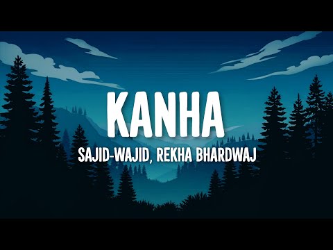 Sajid-Wajid, Rekha Bhardwaj - Kanha - Thumri (Lyrics) • pawan udaave batiya
