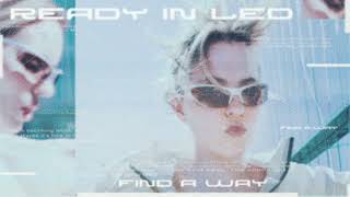 Ready In Led - Find a Way (Official Audio)