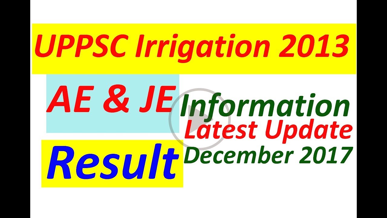 UPPSC Irrigation JE & AE 2013 Exam Result Info/सिंचाई विभाग/ Junior & Assistant Engineer