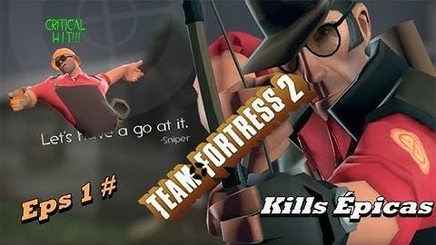 Killcam Épicas sniper - Team Fortress 2 # Eps 1