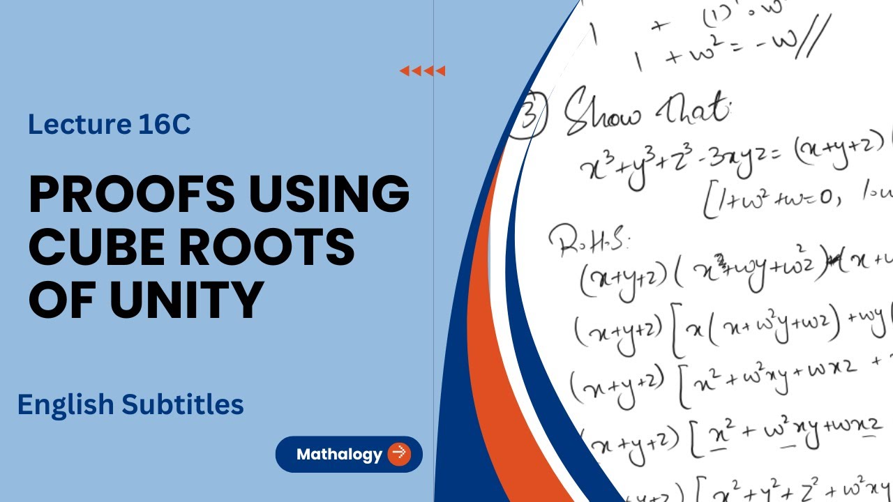 Lecture 16C Proofs using Cube Roots of Unity | Theory of Quadratic ...