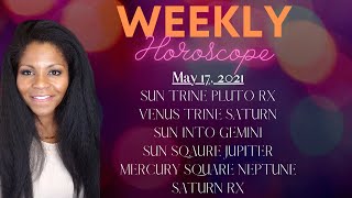 WEEKLY ALL ZODIAC ASTROLOGY HOROSCOPE FORECAST MAY 17, 2021