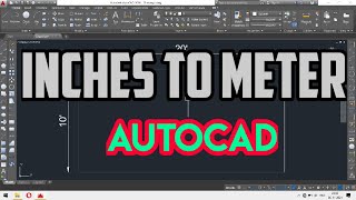 How to Convert inches to meter in AutoCAD screenshot 5