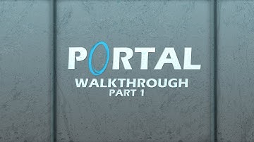 Portal Walkthrough Part 1 (no commentary) 1080p