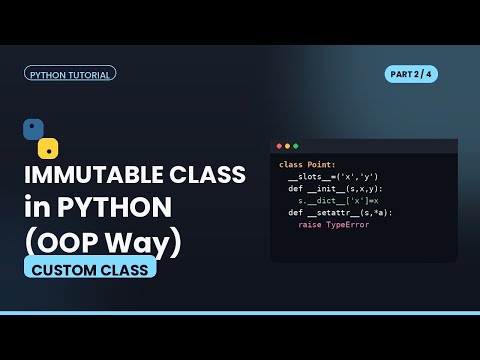 Python Immutability Explained with Class & Objects